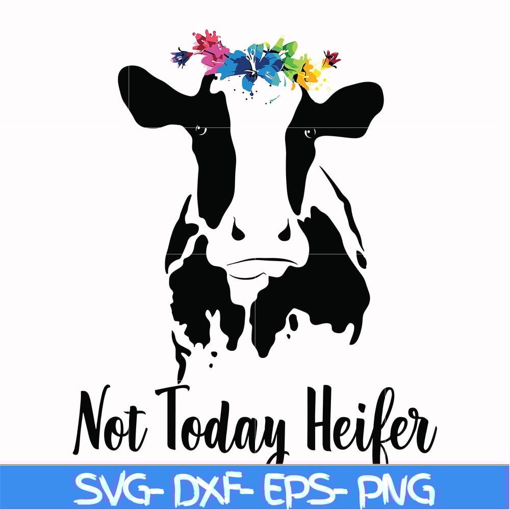 FN000234-Not today Heifer svg, png, dxf, eps file FN000234.jpg