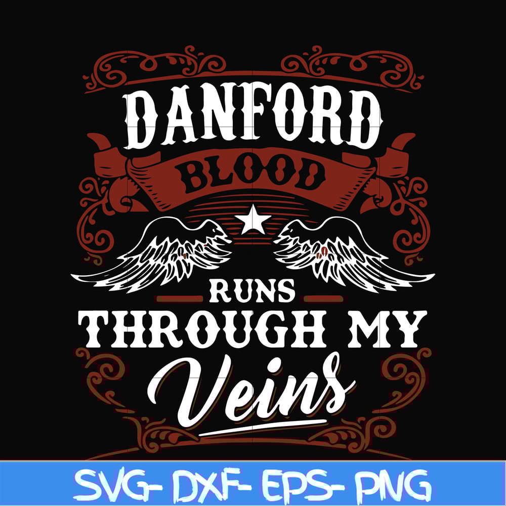 FN000245-Danford blood runs through my veins svg, png, dxf, eps file FN000245.jpg