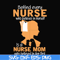 FN000254-Behind every nurse who believes in herself is a nurse mom who believed in her first svg, png, dxf, eps file FN000254.jpg