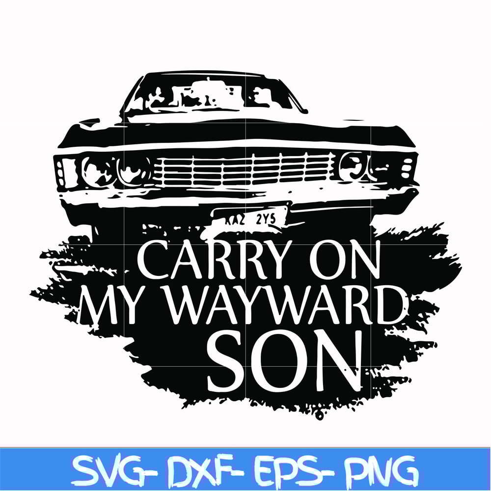 FN000267-Carry on my wayward son svg, png, dxf, eps file FN000267.jpg