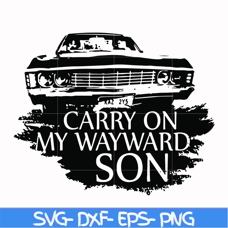 FN000267-Carry on my wayward son svg, png, dxf, eps file FN000267.jpg