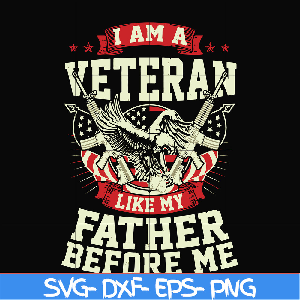 FN000307-I am a veteran like my father before me svg, png, dxf, eps file FN000307.jpg