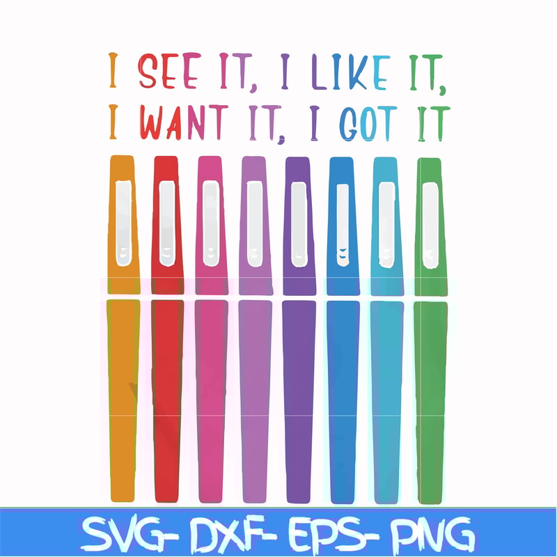FN000337-I see it I like it I want it I got it svg, png, dxf, eps file FN000337.jpg