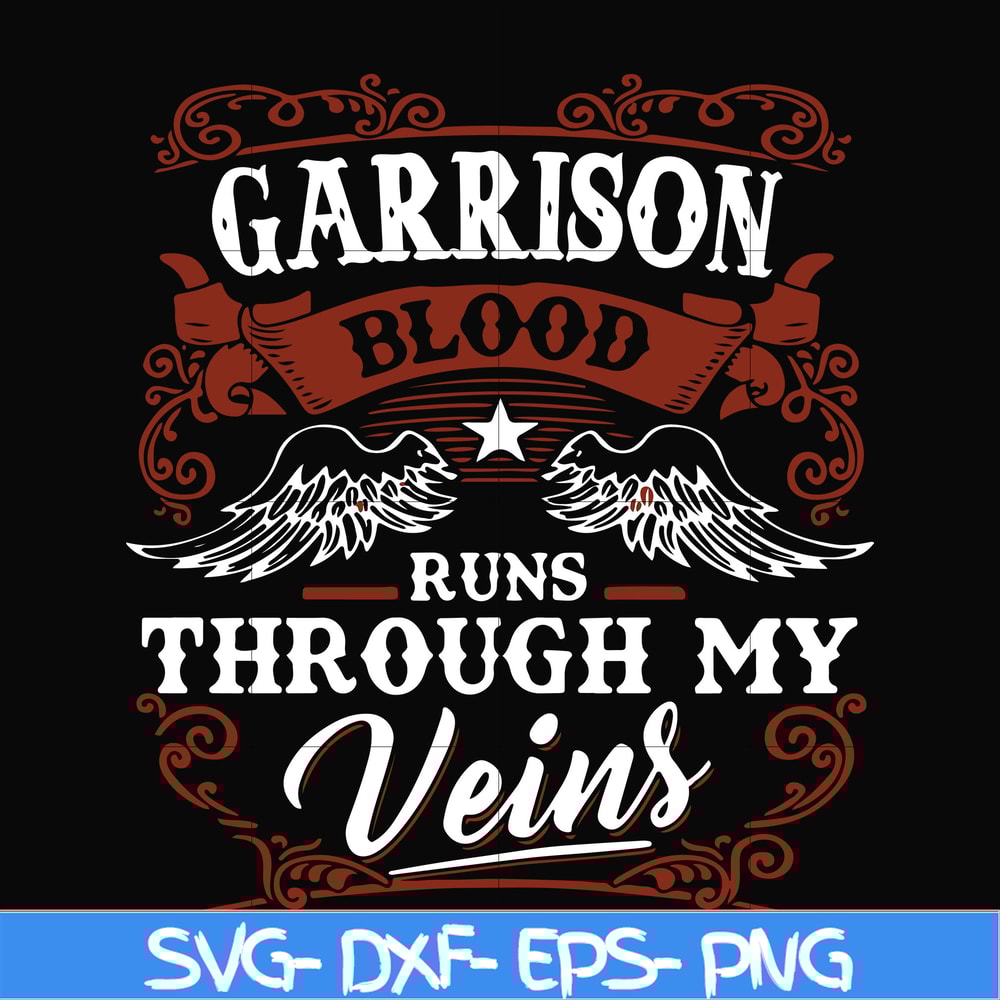 FN000346-Garrison blood runs through my veins svg, png, dxf, eps file FN000346.jpg