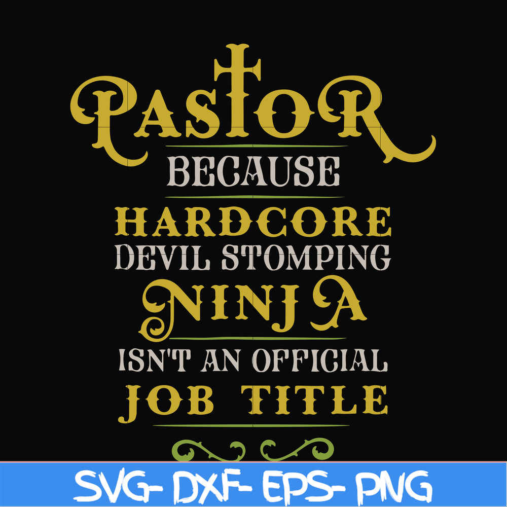 FN000359-Pastor because hardcode devil stomping ninja isn't an official job title svg, png, dxf, eps file FN000359.jpg
