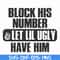 FN000416-Block his number let lil ugly have him svg, png, dxf, eps file FN000416.jpg