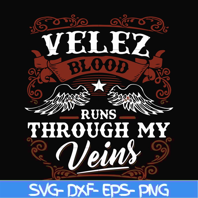 FN000434-Velez blood runs through my veins svg, png, dxf, eps file FN000434.jpg