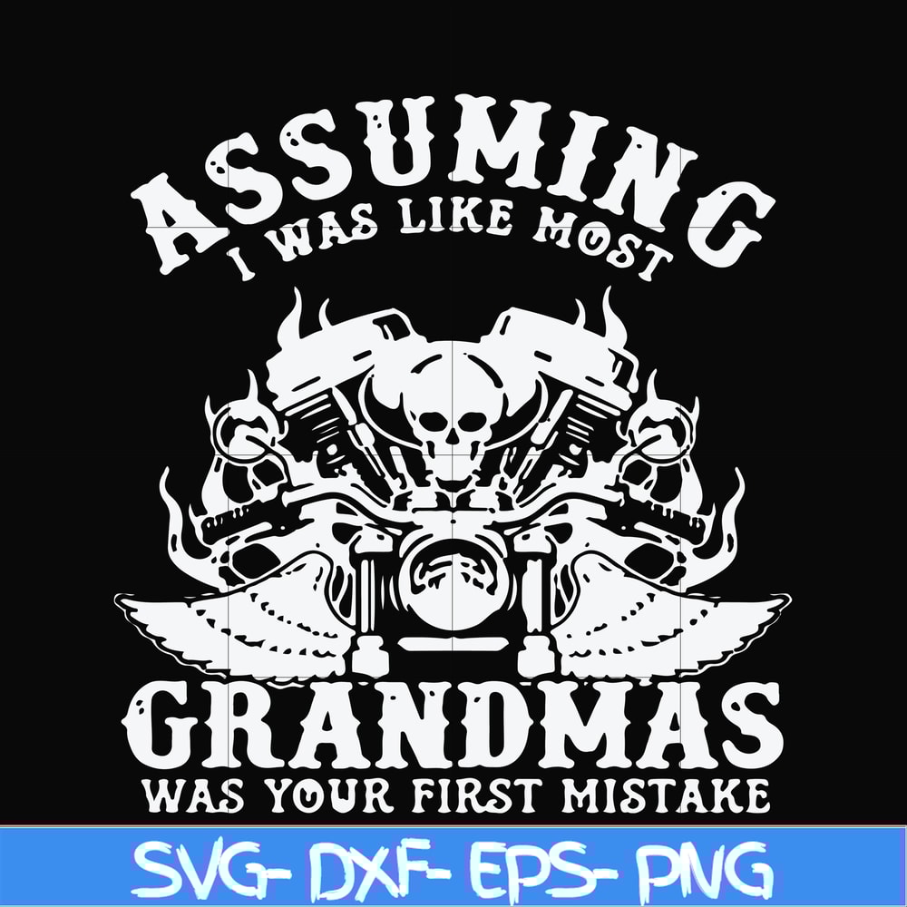 FN000484-Assuming I was like most grandmas was your first mistake svg, png, dxf, eps file FN000484.jpg