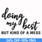 FN000492-Doing my best but kind of a mess svg, png, dxf, eps file FN000492.jpg