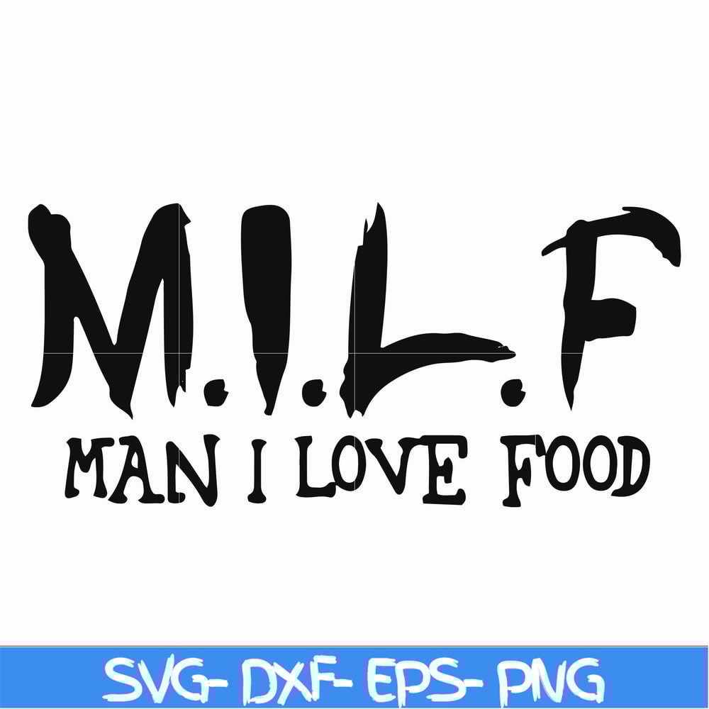 FN000511-M.I.L.F man I love food svg, png, dxf, eps file FN000511.jpg