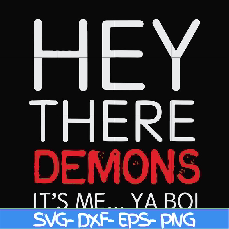 FN000573-Hey there demons it's me Ya boi svg, png, dxf, eps file FN000573.jpg