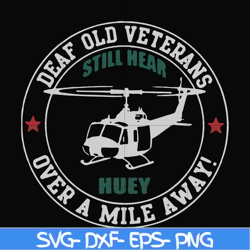 FN000694-Deaf old veterans over a mile away svg, png, dxf, eps file FN000694.jpg