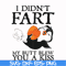 FN000706-I didn't fart my butt blew you a kiss svg, png, dxf, eps file FN000706.jpg