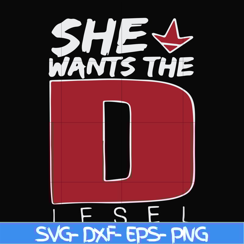 FN000766-She wants the Diesel svg, png, dxf, eps file FN000766.jpg