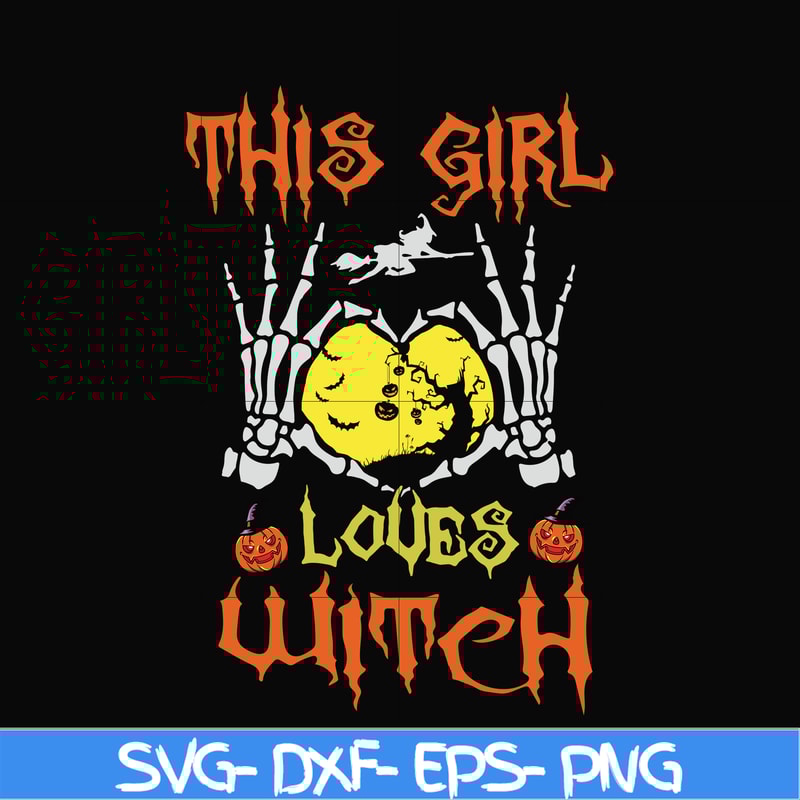 HLW0089-This girl loves witch svg, png, dxf, eps, digital file HLW0089.jpg