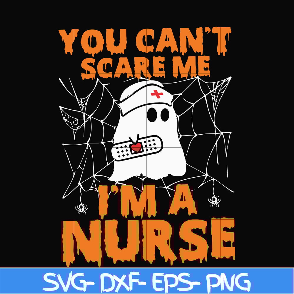 HLW0101-You can't scare me i'm a nurse svg, png, dxf, eps, digital file HLW0101.jpg