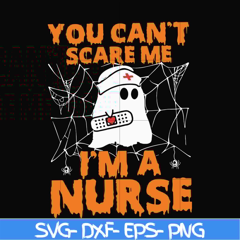 HLW0101-You can't scare me i'm a nurse svg, png, dxf, eps, digital file HLW0101.jpg