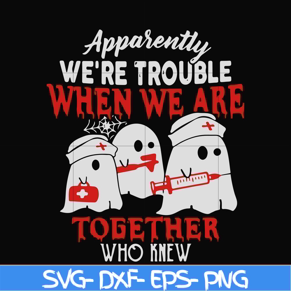 HLW0103- we are trouble when we are togerther who knew svg, png, dxf, eps digital file HLW0103.jpg