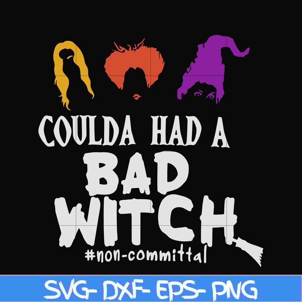 HLW0118-coulda had a bad witch svg, png, dxf, eps digital file HLW0118.jpg