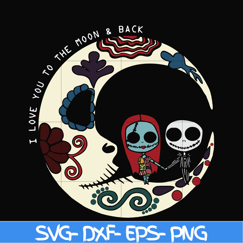 HLW0169-Sally and Jack Skellington I love you to the moon and back svg, png, dxf, eps digital file HLW0169.jpg