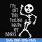 HLW22072020-Ive got this feeling inside my bones svg, skeleton svg, halloween svg, png, dxf, eps digital file HLW2207220.jpg