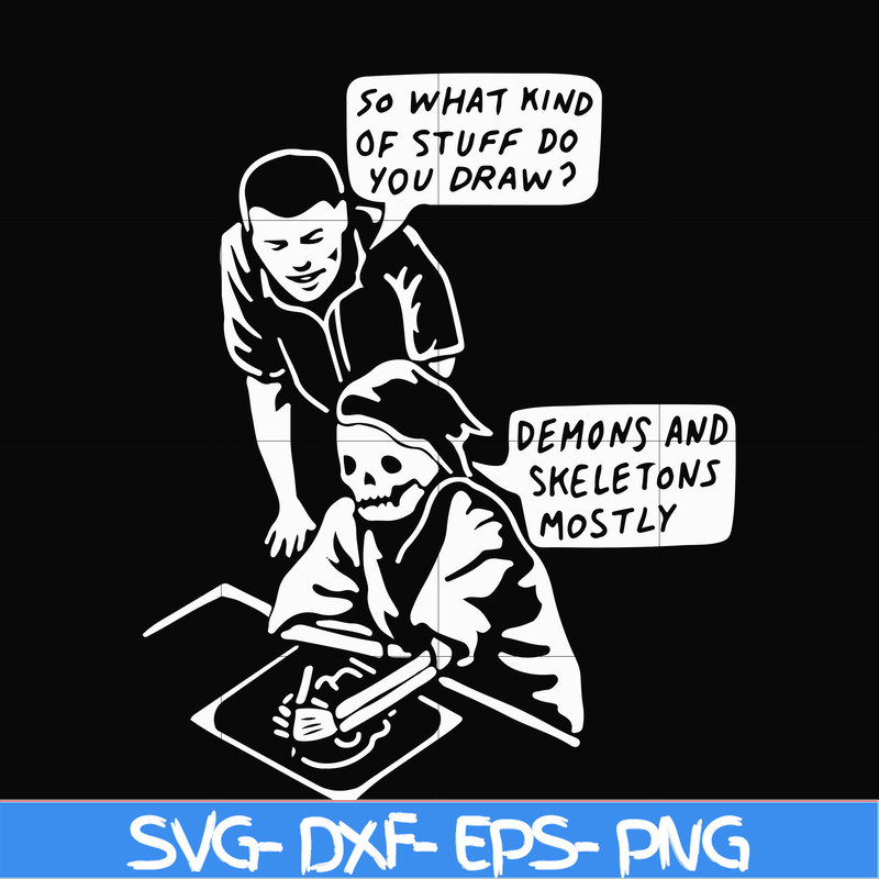 HLW23072015-so what kind of stuff do you draw demons and skeletons mostly svg, png, dxf, eps digital file HLW2307215.jpg
