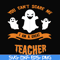 HLW2507209-You cant scare me im a great teacher svg, halloween svg, png, dxf, eps digital file HLW2507209.jpg