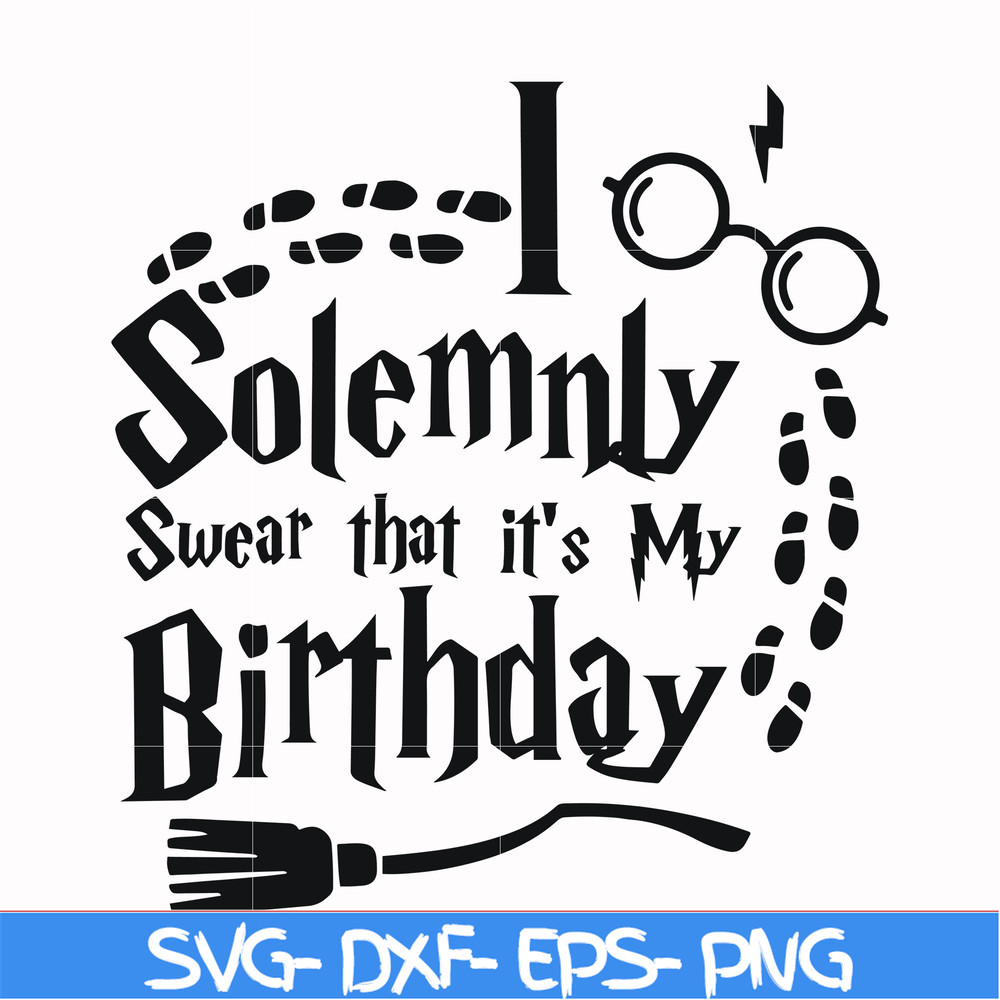 HRPT00029-I solemnly swear that it's my birthday svg, png, dxf, eps file HRPT00029.jpg