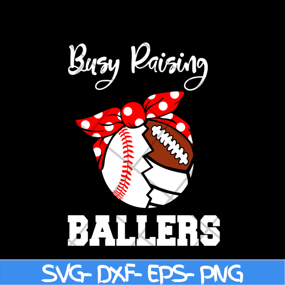 MTD03042106-Busy raising ballers svg, Mother's day svg, eps, png, dxf digital file MTD03042106.jpg