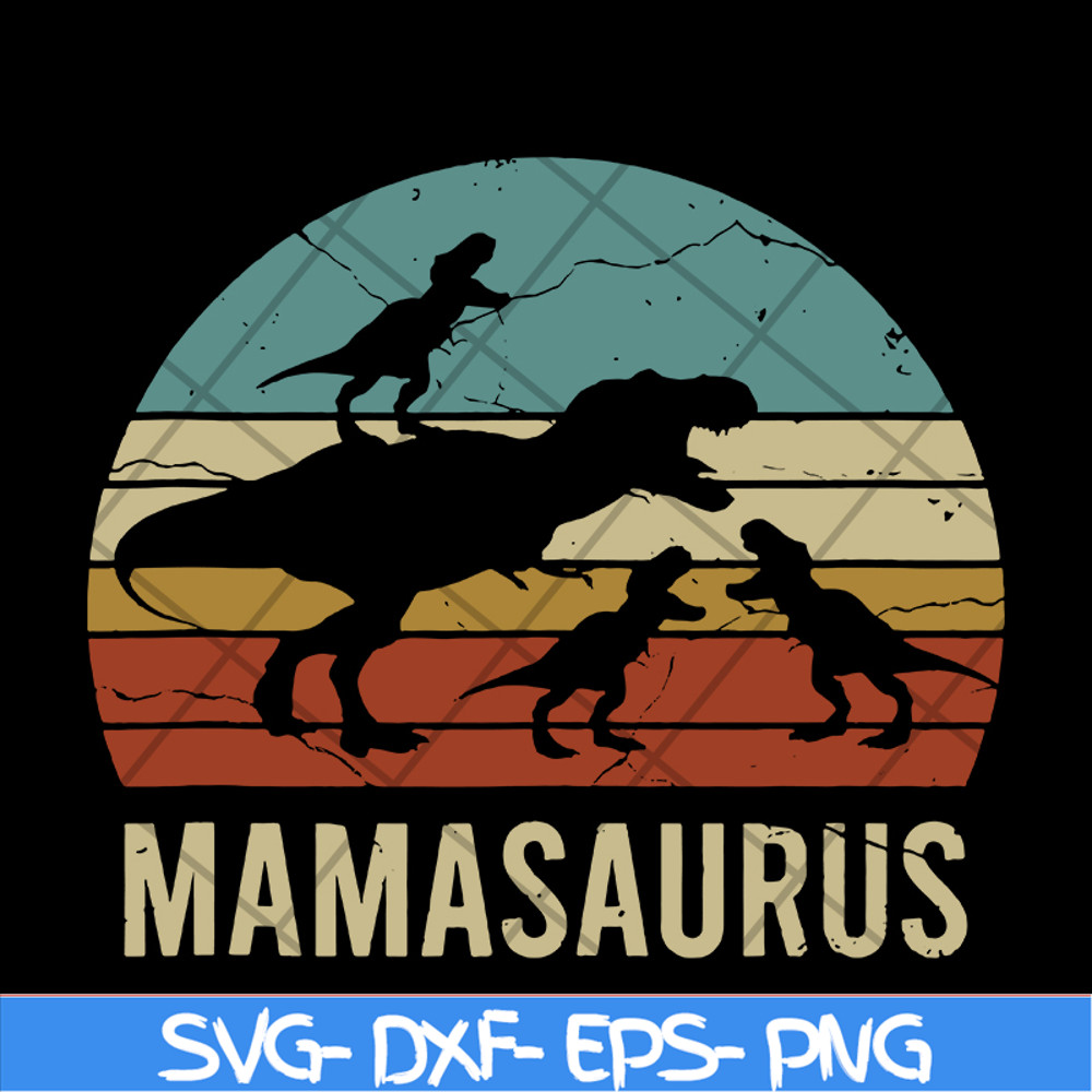 MTD03042117-Mamasaurus svg, Mother's day svg, eps, png, dxf digital file MTD03042117.jpg