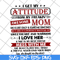 MTD10042115-i get my attitude from my freakin svg, Mother's day svg, eps, png, dxf digital file MTD10042115.jpg