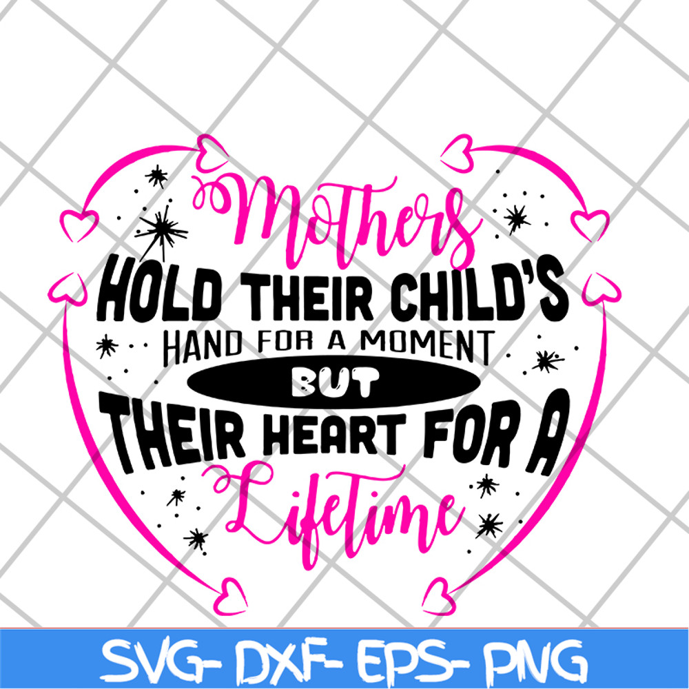 MTD13042122-mothers hold their child's hand for a moment svg, Mother's day svg, eps, png, dxf digital file MTD13042122.jpg