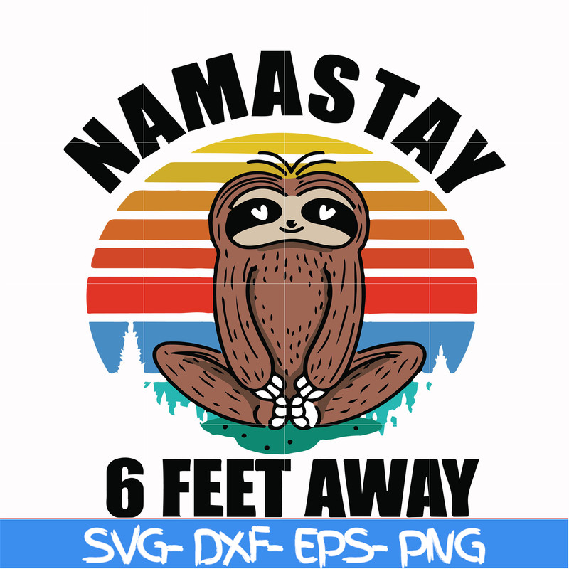OTH0024-Namastay 6 feet away svg, png, dxf, eps digital file OTH0024.jpg