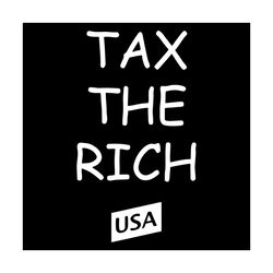 tax the rich svg, trending svg, quotes svg, american svg, usa quotes svg, the rich svg, tax svg, official tax svg, frien