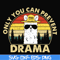 CMP088-Only you can prevent drama svg, camping svg, png, dxf, eps digital file CMP088.jpg