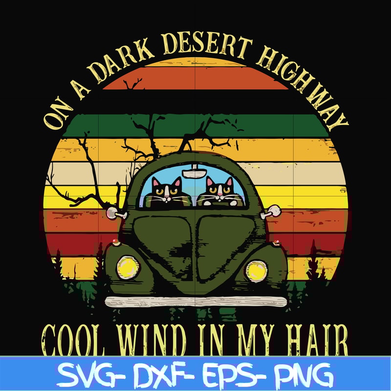 FN000101-On a dark desert highway cool wind in my hair svg, png, dxf, eps file FN000101.jpg