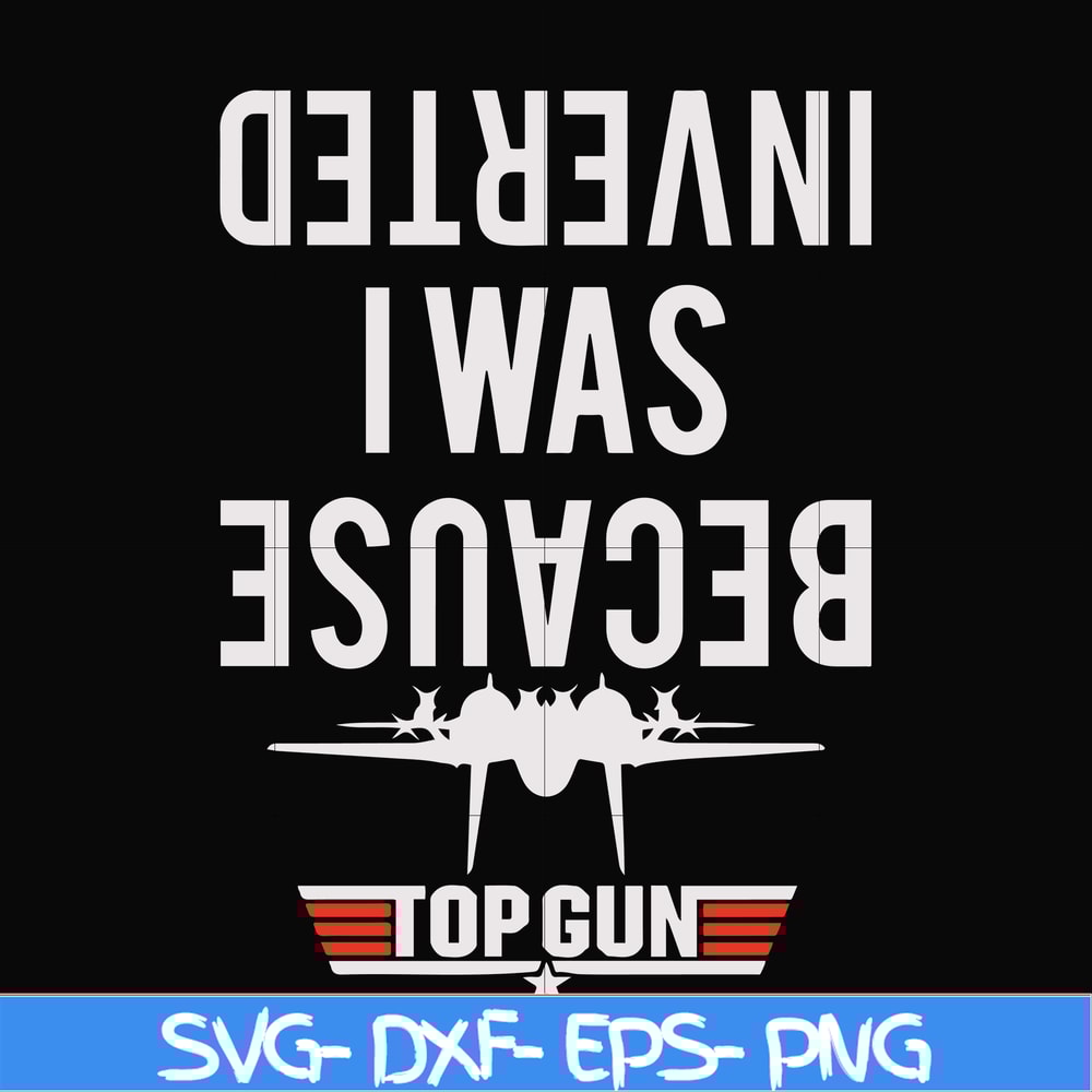 FN000292-Because I was inverted svg, png, dxf, eps file FN000292.jpg