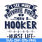 FN000385-I see more private parts than a hooker nurse life svg, png, dxf, eps file FN000385.jpg