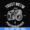 FN000459-Trust mei'm a photographer svg, png, dxf, eps file FN000459.jpg