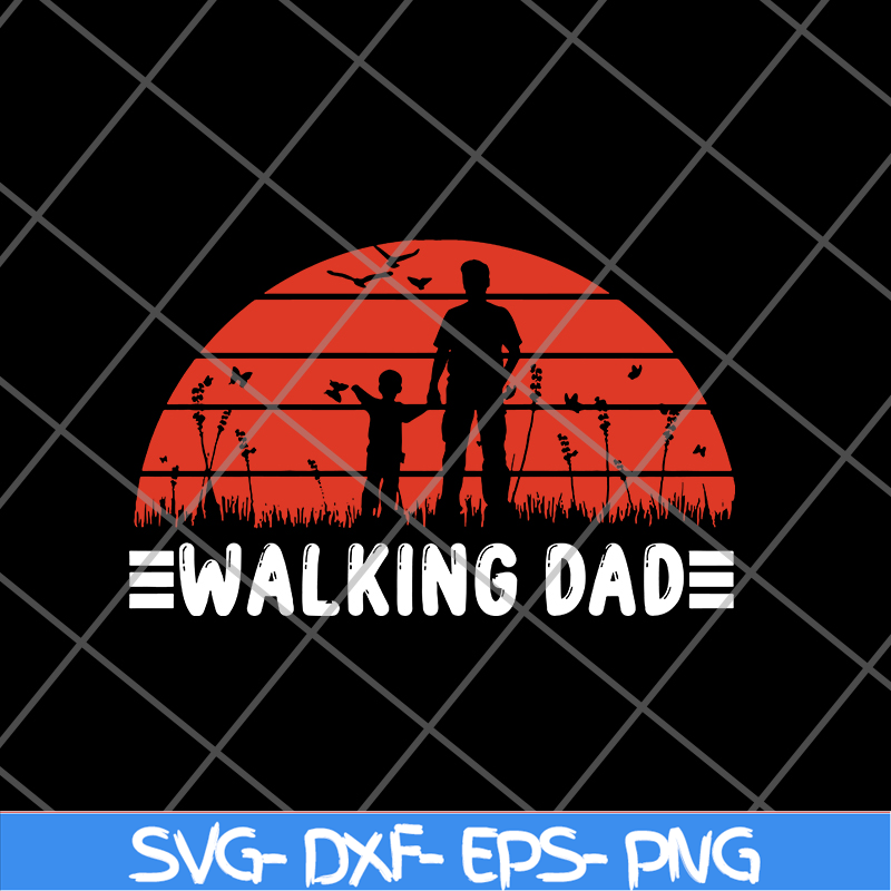 FTD20052105-walking dad svg, png, dxf, eps digital file FTD20052105.jpg