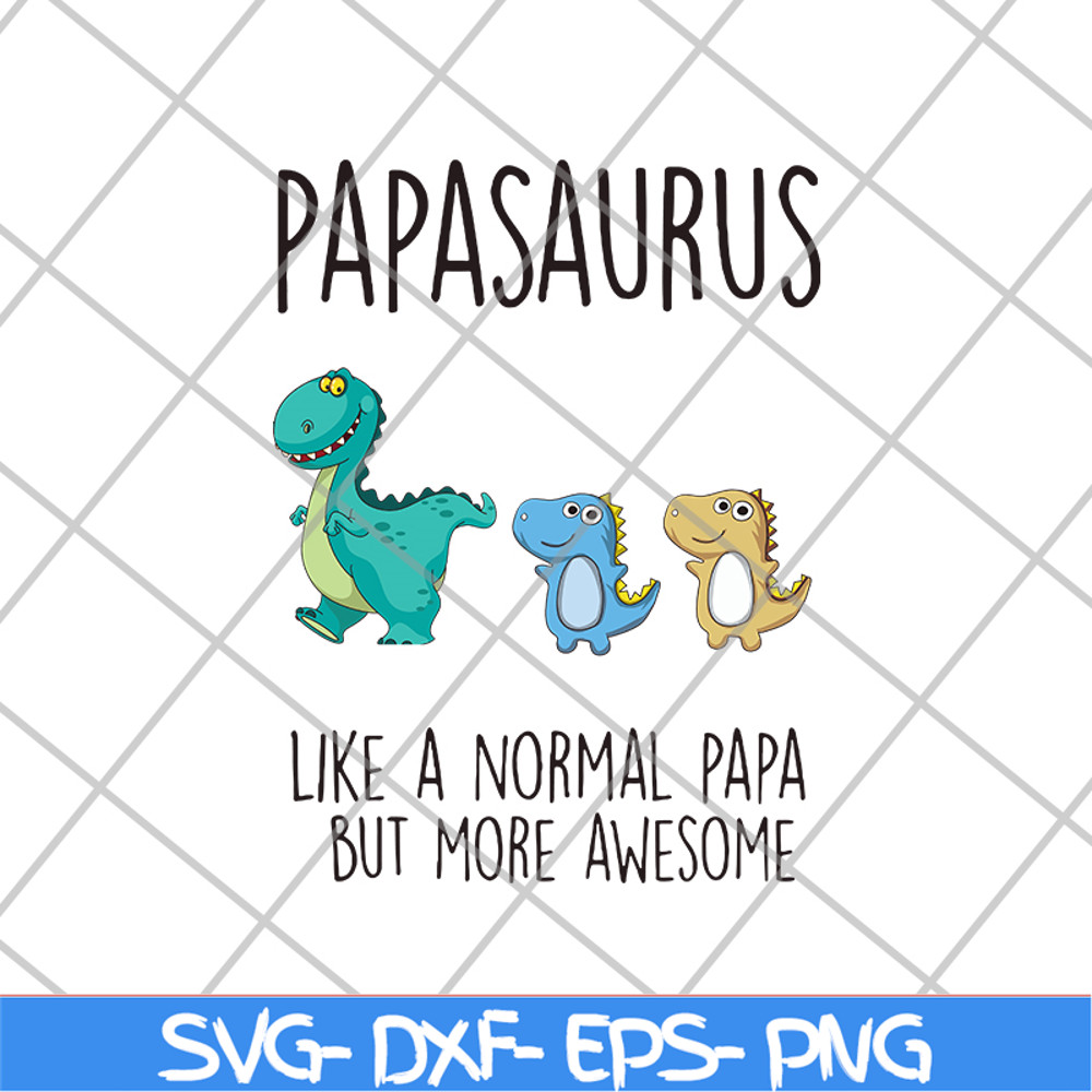FTD24052111-papasaurus svg, png, dxf, eps digital file FTD24052111.jpg