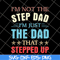 FTD27052109-Im Not The Step Dad svg, png, dxf, eps digital file FTD27052109.jpg