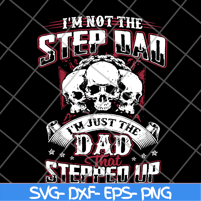 FTD27052113-Im Not The Step Dad svg, png, dxf, eps digital file FTD27052113.jpg