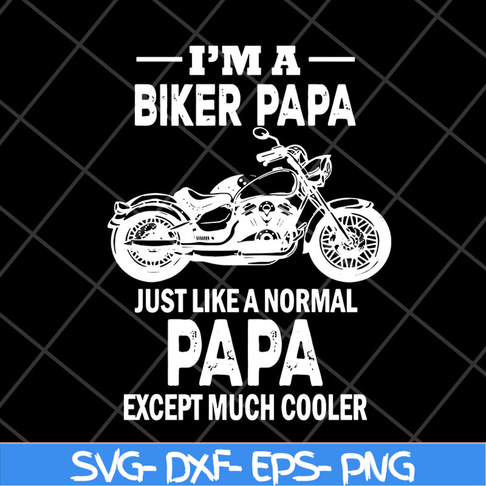 FTD28042111-I'm a biker papa svg, Fathers day svg, png, dxf, eps digital file FTD28042111.jpg