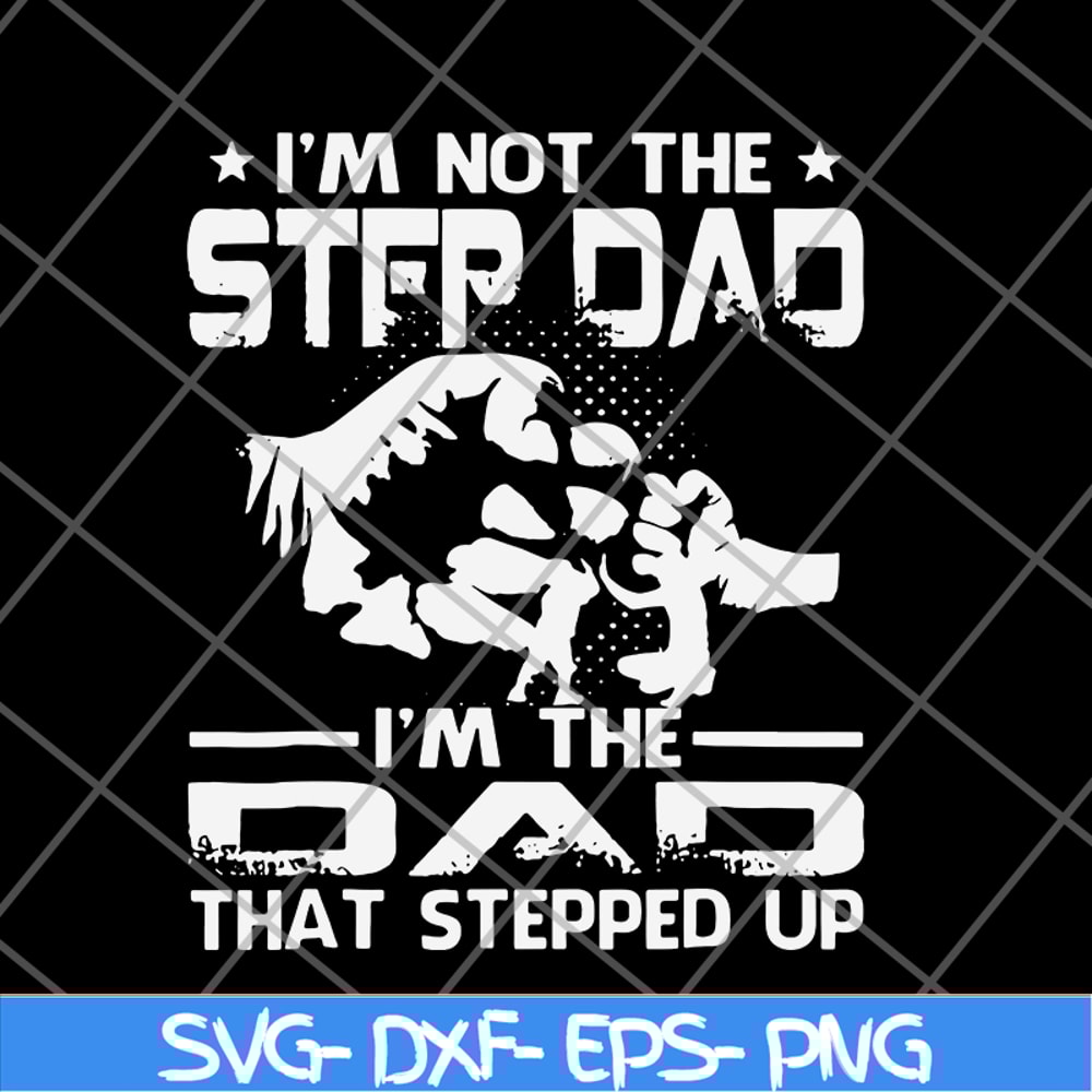 FTD29052132-i'm not the step dad svg, png, dxf, eps digital file FTD29052132.jpg