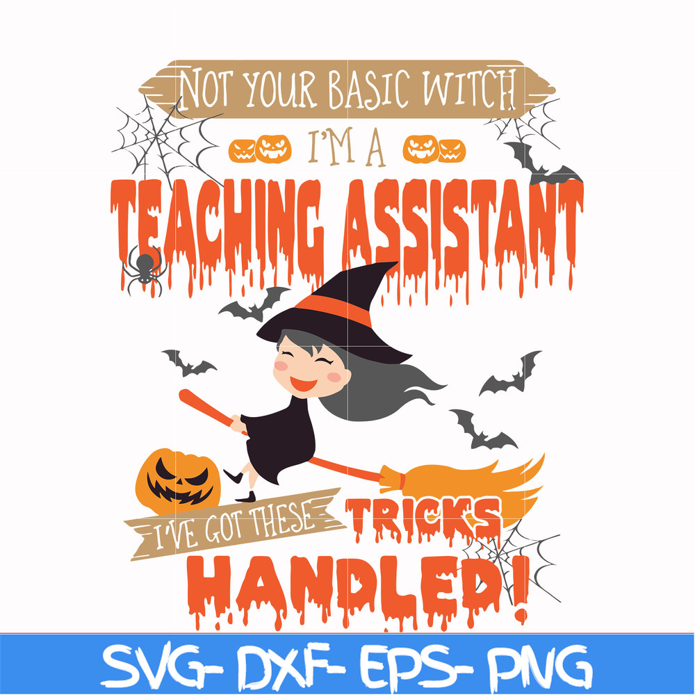 HLW20072014-Not your basic witch Im a teaching assistant svg, png, dxf, eps digital file HLW20072014.jpg