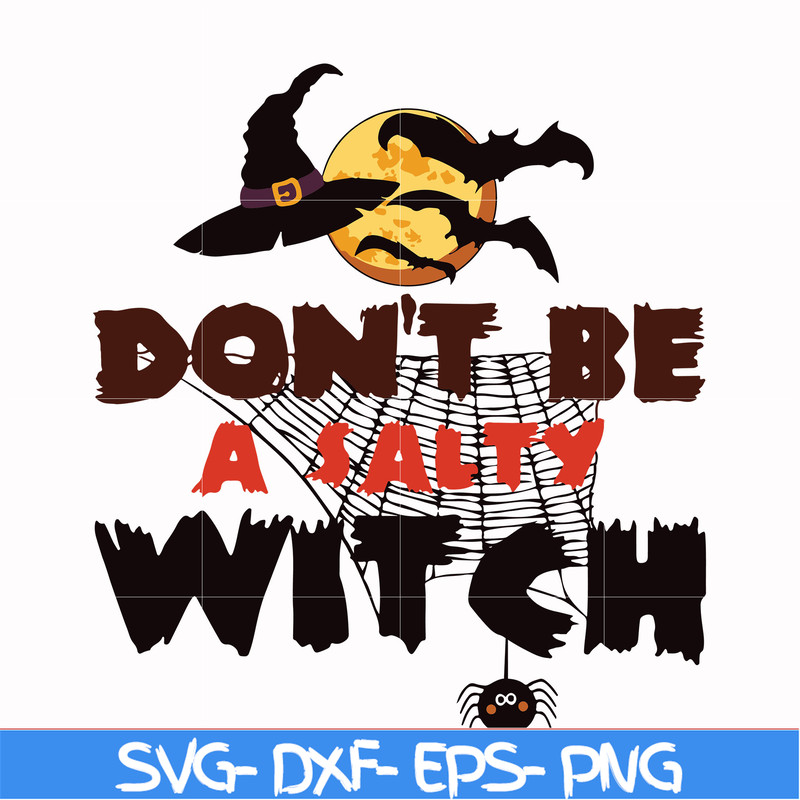 HLW24072015-Dont be a salty witch svg, halloween svg, png, dxf, eps digital file HLW24072015.jpg