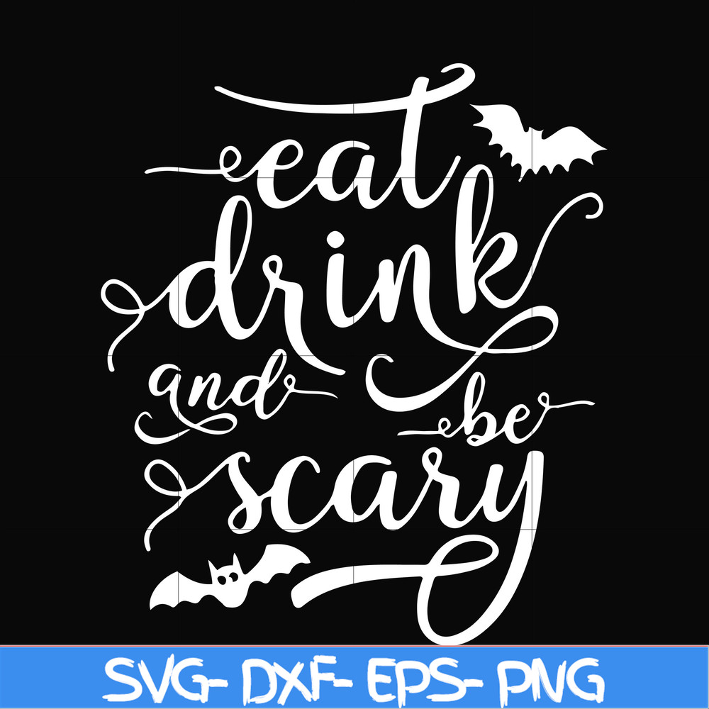 HLW24072016-Eat drink and be scary svg, halloween svg, png, dxf, eps digital file HLW24072016.jpg