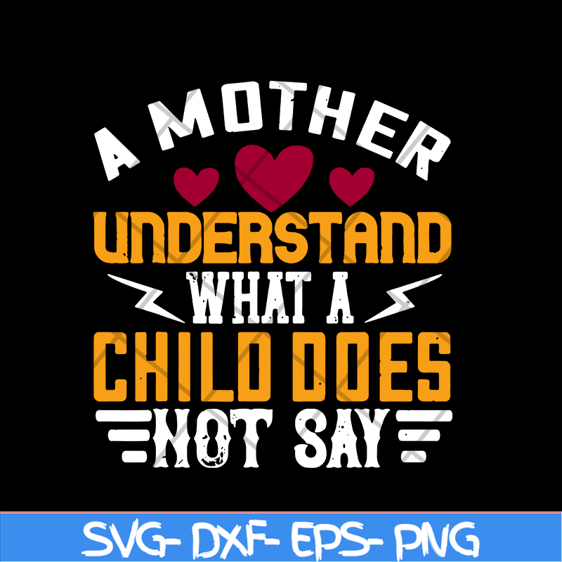 MTD02042107-A mother understand svg, Mother's day svg, eps, png, dxf digital file MTD02042107.jpg