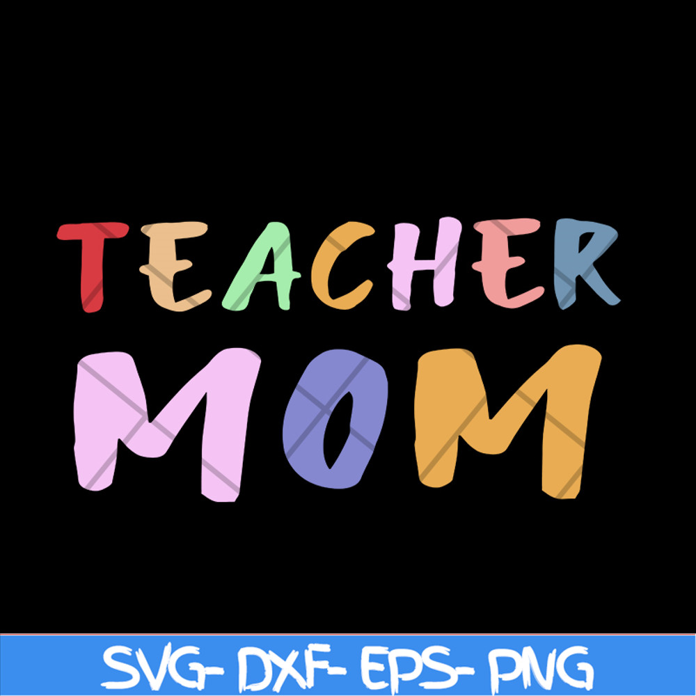 MTD02042120-Teacher mom svg, Mother's day svg, eps, png, dxf digital file MTD02042120.jpg